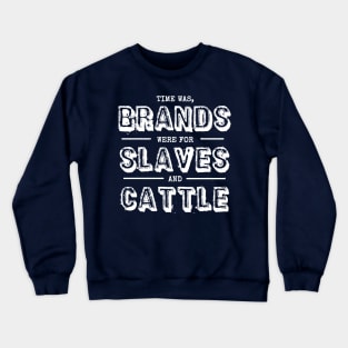 Slaves and Cattle Crewneck Sweatshirt